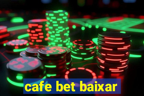 cafe bet baixar